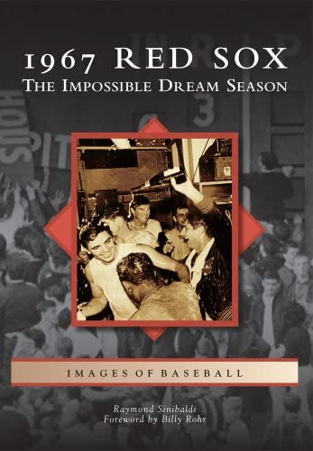 1967 Red Sox: The Impossible Dream Season (images Of Baseball), De Sinibaldi, Raymond. Editorial Arcadia Publishing, Tapa Blanda En Inglés