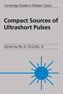 Cambridge Studies In Modern Optics: Compact Sources Of Ul...