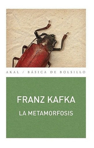 La Metamorfosis - Franz  Kafka, De Franz Kafka. Editorial Akal En Español