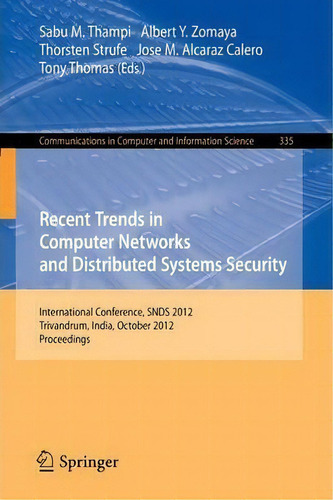 Recent Trends In Computer Networks And Distributed Systems Security, De Sabu M. Thampi. Editorial Springer Verlag Berlin Heidelberg Gmbh Co Kg, Tapa Blanda En Inglés