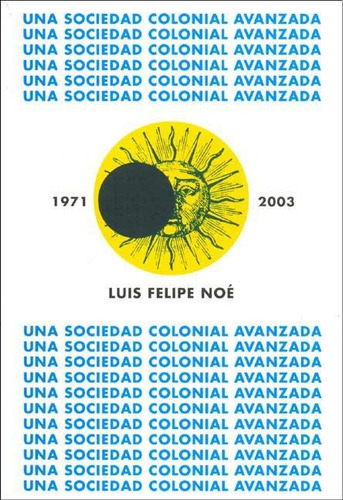 Una Sociedad Colonial Avanzada, Noe, Asunto Impreso