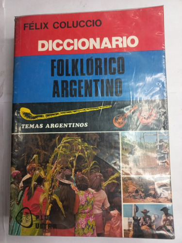 Diccionario - Folklórico Argentino - Félix Coluccio