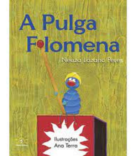 Pulga Filomena, A, De Neuza Lozano Peres. Editora Sowilo Editora E Distribuidora De Livros, Capa Mole Em Português
