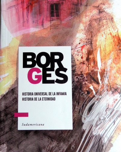 Historia Universal De La Infamia Y De La Eternidad Borges