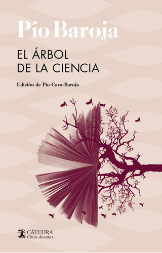 El árbol de la ciencia, de Baroja, Pío. Editorial Ediciones Cátedra, tapa dura en español
