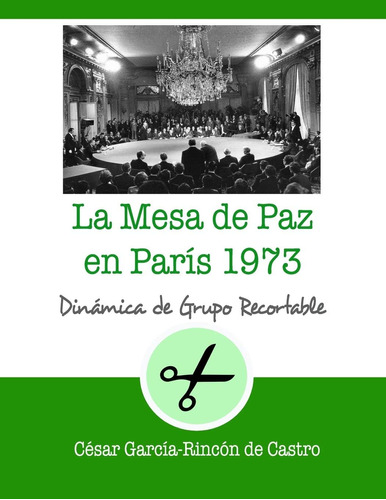 Libro: La Mesa De Paz En París 1973 (dinámicas De Grupo Reco