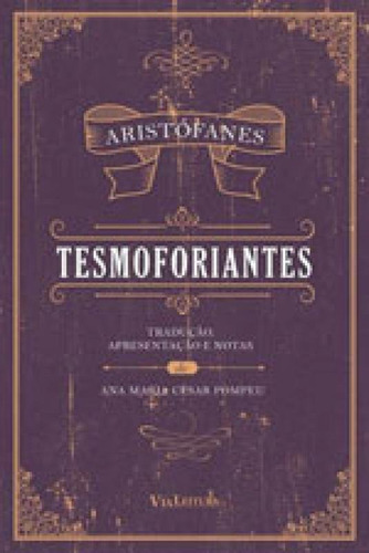 Tesmoforiantes, De Aristófanes. Editora Via Leitura, Capa Mole Em Português