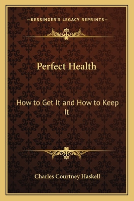Libro Perfect Health: How To Get It And How To Keep It - ...