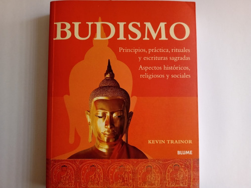 Budismo. Principios,práctica, Rituales Y Escritura Sagrada.