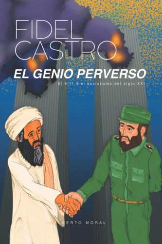 Libro: Fidel Castro: El Genio Perverso (spanish Edition)