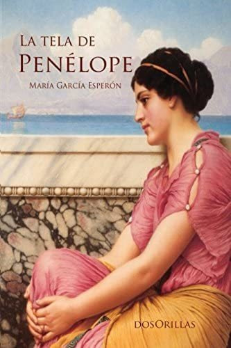 Libro:  La Tela De Penélope (spanish Edition)