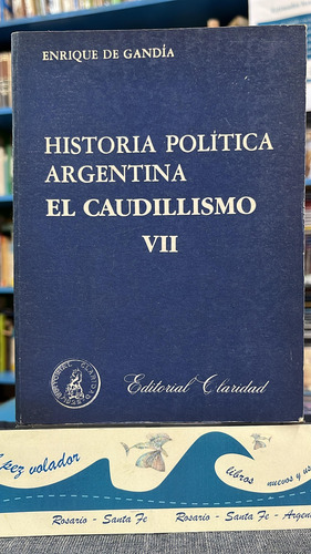 Historia Política Argentina - El Caudillismo Vii (Usado)