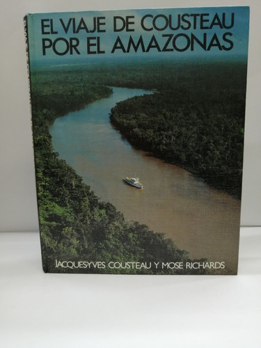 El Viaje De Cousteau Por El Amazonas.