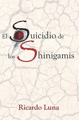 Libro: El Suicidio De Los Shinigamis (spanish Edition)