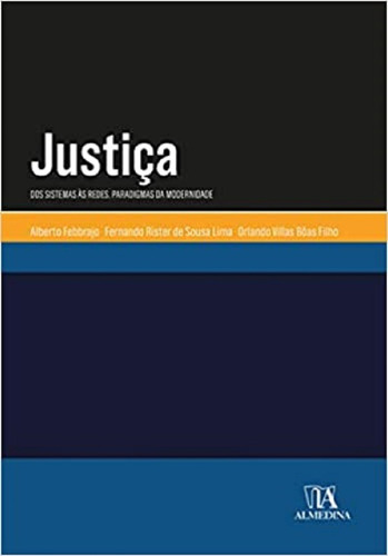 Justiça: Dos Sistemas Às Redes - Paradigmas Da Modernidade