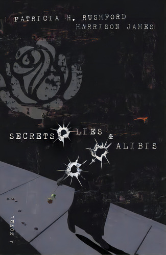 Secrets, Lies And Alibis, De Rushford, Patricia H.. Editorial Thomas Nelson Pub, Tapa Blanda En Inglés