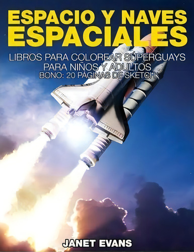 Espacio Y Naves Espaciales, De Janet Evans. Editorial Speedy Publishing Llc, Tapa Blanda En Español