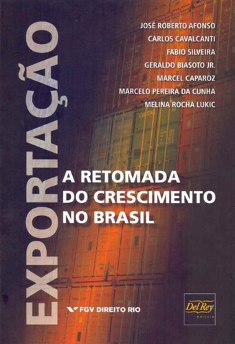 Exportação - A Retomada Do Crescimento Do Brasil