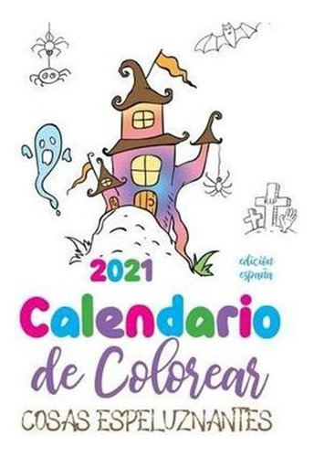 Calendario De Colorear 2021 Cosas Espeluznantes (edicion ...