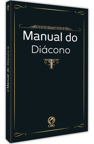 Manual do diácono, de Andrade, Claudionor Correa de. Editora Casa Publicadora das Assembleias de Deus, capa mole em português, 2000