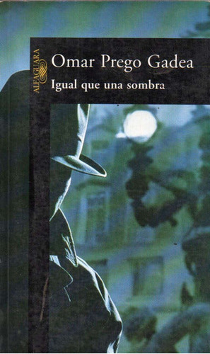 Libro Igual Que Una Sombra De Omar Prego Gadea