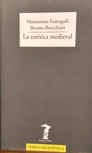 La Estética Medieval De Maria Fumagalli Y Beonio Brocchieri