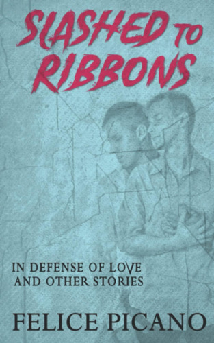 Libro: Slashed To Ribbons In Defense Of Love And Other