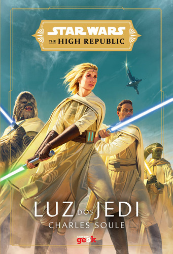 Star Wars: Luz dos Jedi (The High Republic), de Soule, Charles. Série Star Wars Universo dos Livros Editora LTDA, capa mole em português, 2021