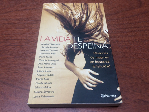 La Vida Te Despeina - Historias De Mujeres - Impecable