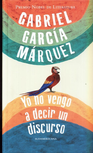 Yo No Vengo A Decir Un Discurso Gabriel García Márquez