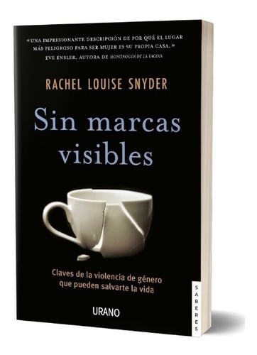 Sin Marcas Visibles - Rachel Louise Snyder / Claves De La Vi