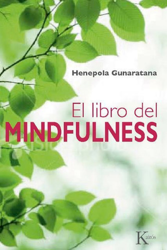 El Libro Del Mindfulness, Bhante Henepola Gunaratana, Kairós