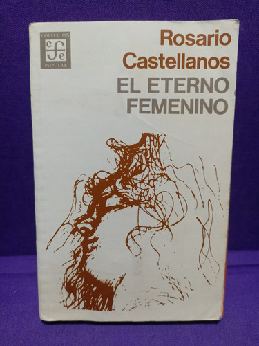 El Eterno Femenino Rosario Castellanos 1a. Edición 1975f.c.e