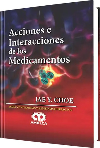 Acciones E Interacciones De Los Medicamentos Choe