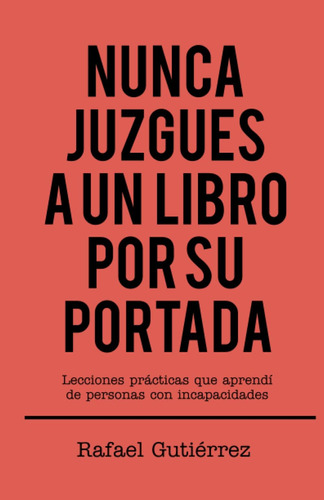 Libro: Nunca Juzgues A Un Libro Por Su Portada: Lecciones Pr