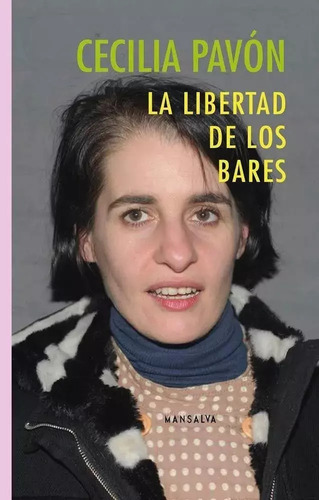 La Libertad De Los Bares - Cecilia Pavón - Mansalva