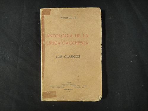 Pi, W. Antología De La  Poesía Gauchesca. 1914.