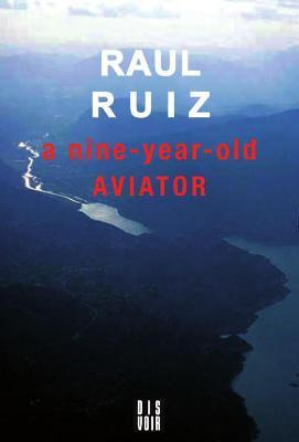 Libro Raul Ruiz : A Nine Year Old Aviator - Raul Ruiz