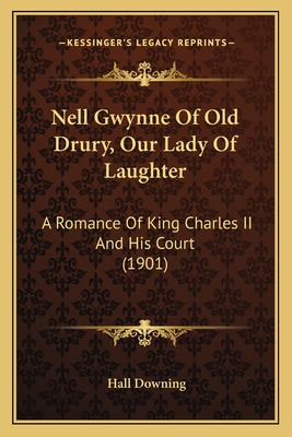 Libro Nell Gwynne Of Old Drury, Our Lady Of Laughter: A R...