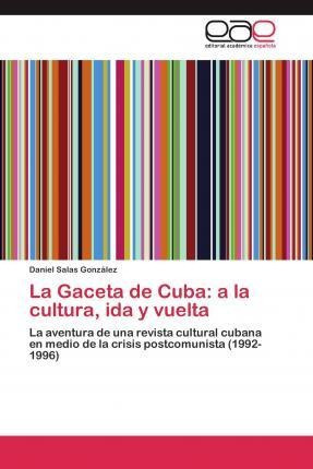 La Gaceta De Cuba  A La Cultura Ida Y Vuelta  Salas Aqwe