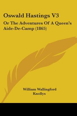 Libro Oswald Hastings V3: Or The Adventures Of A Queen's ...