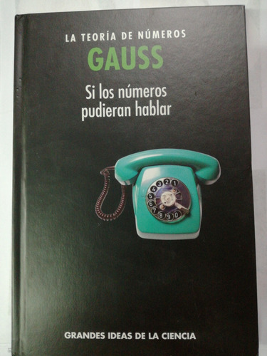 Gauss Si Los Numeros Pudieran Hablar