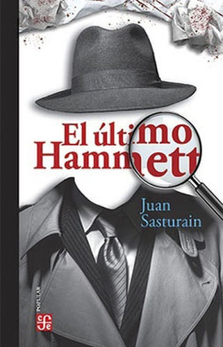 El Último Hammett, De Juan Sasturain., Vol. No. Editorial Fce (fondo De Cultura Economica), Tapa Blanda En Español, 1