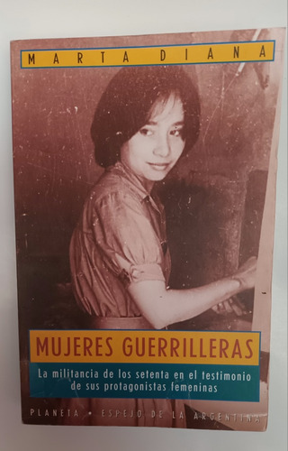 Mujeres Guerrilleras.  Marta Diana.  Usado Villa Luro 