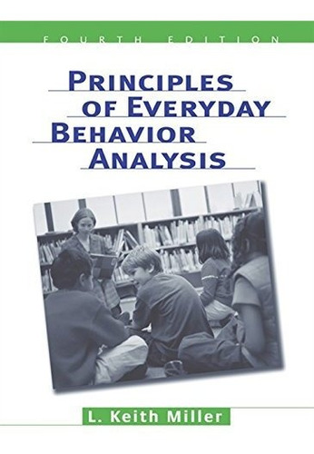 Principles Of Everyday Behavior Analysis (with Printed Acces