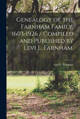 Libro Genealogy Of The Farnham Family, 1603-1926 / Compil...