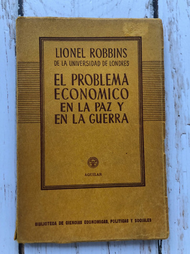El Problema Económico En La Paz Y En La Guerra / Lionel R.