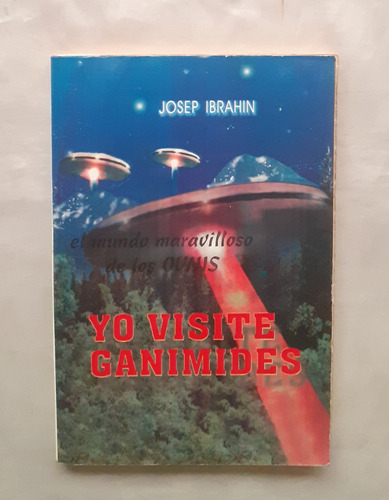 Yo Visite Ganimedes Josep Ibrahim Libro Original Oferta 