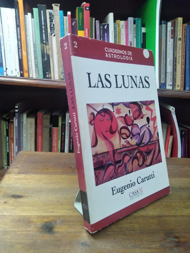 Las Lunas. El Refugio De La Memoria - Eugenio Carrutti