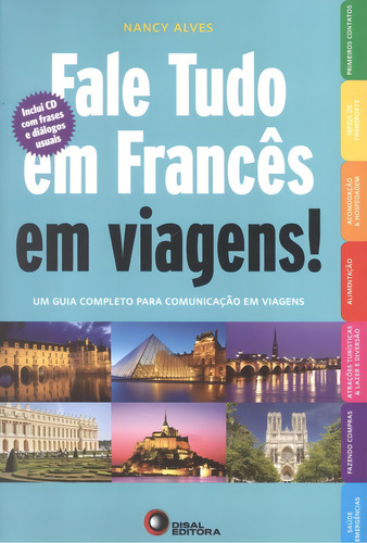 Fale tudo em francês em viagens!, de Alves, Nancy. Editorial Bantim Canato E Guazzelli Editora Ltda, capa mole em português/francês, 2011
